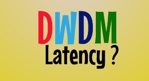 DWDM latency
